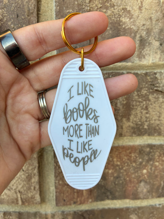 I like books more than I like people Keychain
